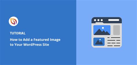 How to Add a WordPress Featured Image to Your Site Easily