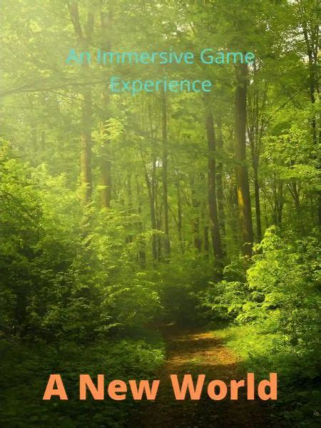 A New World, an immersive game experience - Novel Fire