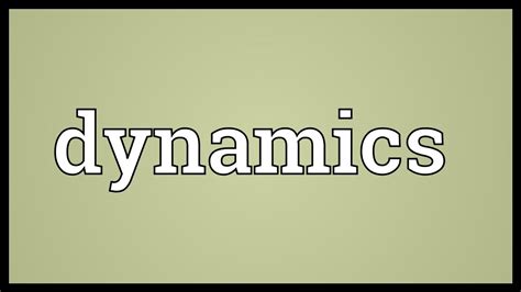 Dynamics Meaning - YouTube