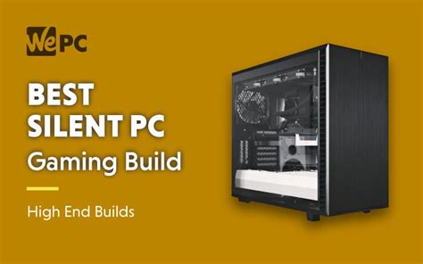 Best silent gaming PC build October 2023