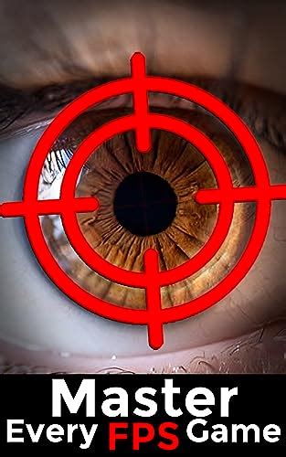 How to Master Every FPS Game: 5 Steps That Will Actually Help You ...