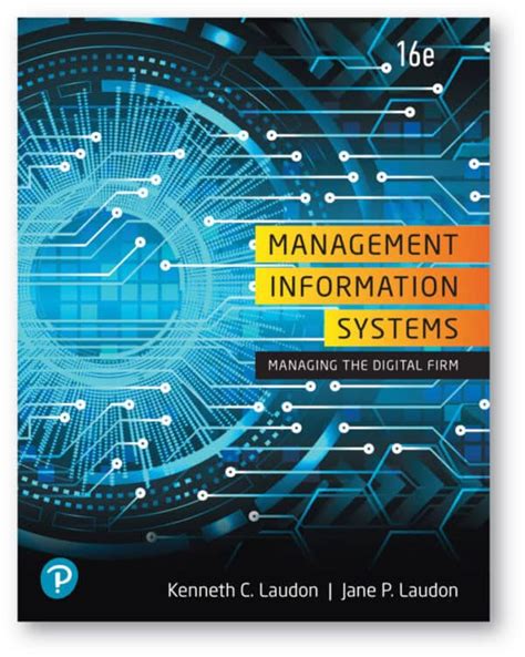 Management Information Systems: Managing the Digital Firm (16th Edition ...