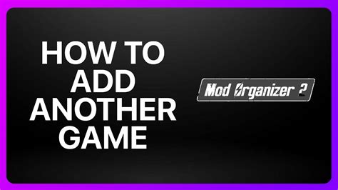 How To Add Another Game To Mod Organizer 2 Tutorial - YouTube