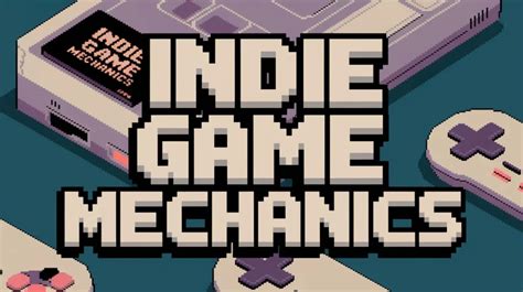 Designing Indie Game Mechanics (With Game Examples)