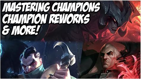MASTERING CHAMPIONS, CHAMPION REWORKS &amp; MORE! | League of Legends - YouTube