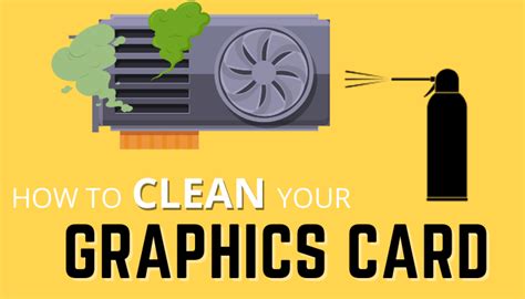 How to Clean your Graphics Card [Complete in 4 Easy Steps]