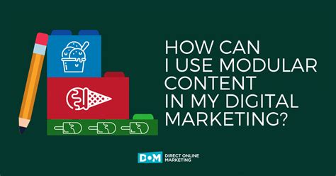 How Can I Use Modular Content in My Digital Marketing? - DOM