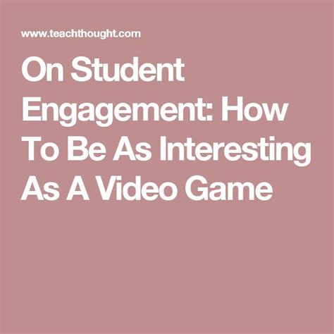 On Student Engagement: How To Be As Interesting As A Video Game
