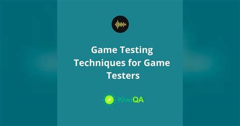 Game Testing Techniques for Game Testers | Software Testing Podcast