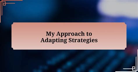 My Approach to Adapting Strategies • worldofsports.com.sg