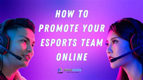 How To Promote Your Esports Team Online | 2025 - Seven Boats
