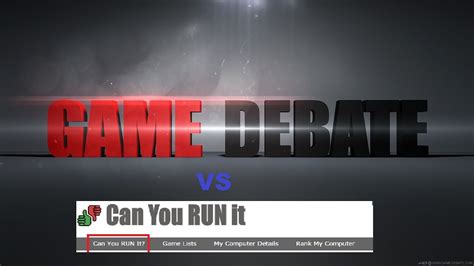 systemrequirementslab VS Game Debate which is better results For can ...