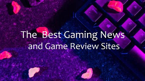 The 7 Best Gaming News Sites And Game Review Sites
