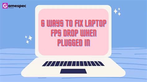10 Ways To Fix Laptop FPS Drop When Plugged In | Gamespec