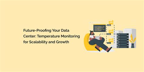 Future-Proofing Your Data Center: Temperature Monitoring for Scalabili ...