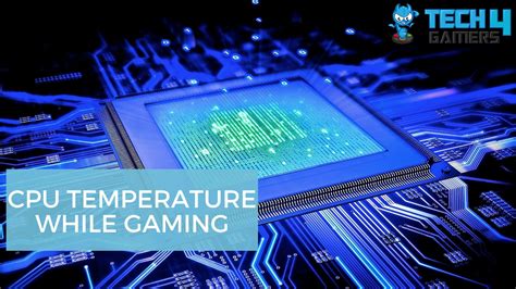 CPU Temperature While Gaming - Complete Guide - Tech4Gamers