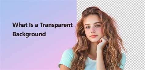What Is a Transparent Background? - Your Ultimate Beginner's Guide