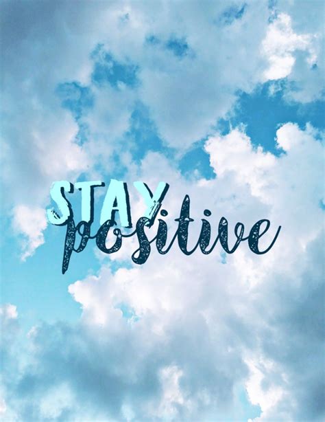 Stay positive wallpaper | Positive wallpapers, Happy day quotes, Blue ...