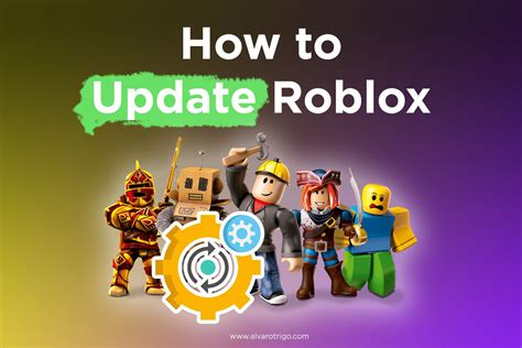 How to Update Roblox The Right Way [PC &amp; Mac] - Alvaro Trigo&#039;s Blog