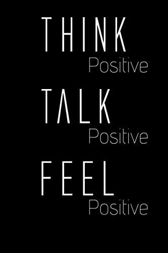 Think positive Talk positive Feel positive: Lined Journal by School ...