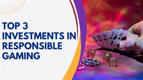 Top 3 Investments in Responsible Gaming