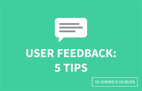 5 Tips to Get the Most Out of User Feedback – Yu Sheng's UX Blog