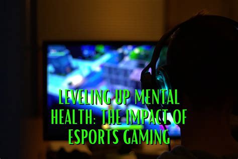 Leveling Up Mental Health: The Impact of Esports Gaming